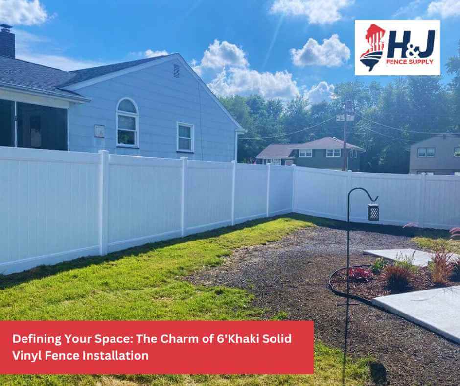 Defining Your Space: The Charm of 6'Khaki Solid Vinyl Fence Installation